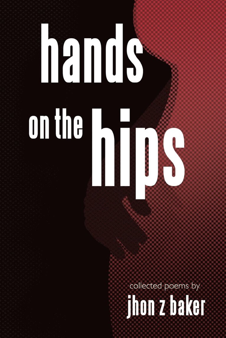 jhon z baker - Hands on the Hips, Häftad. Tillgänglighet: Lägg i varukorg