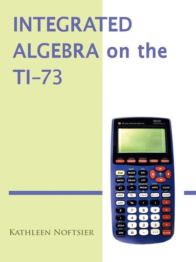 bokomslag Integrated Algebra on the TI-73