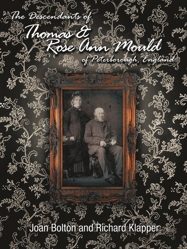 Joan Bolton, Richard Klapper - Descendants of Thomas & Rose Ann Mould of Peterborough, England, Häftad