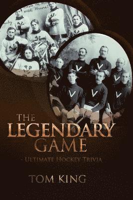 Tom King - Legendary Game - Ultimate Hockey Trivia, Häftad