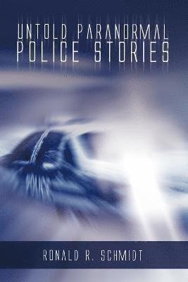 bokomslag Untold Paranormal Police Stories