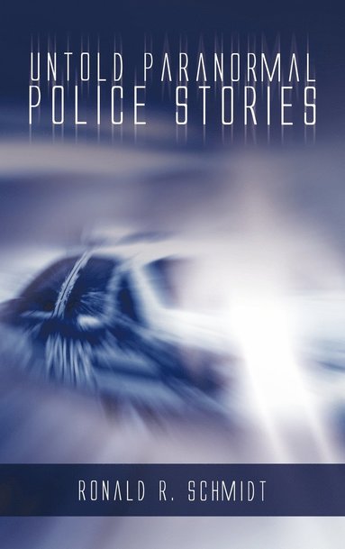 bokomslag Untold Paranormal Police Stories