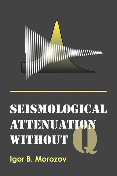 bokomslag Seismological Attenuation without Q