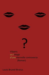 bokomslag Vilparis Ou L'Otage D'Une Eternelle Controverse