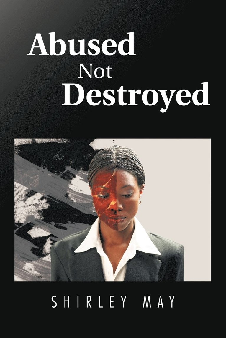 Abused Not Destroyed
