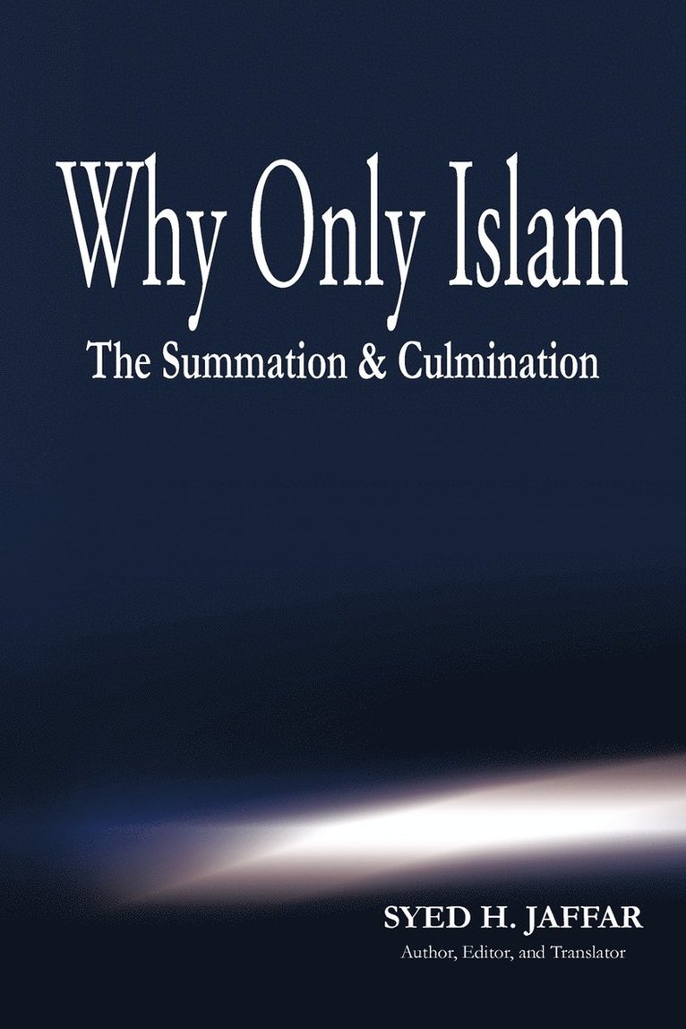 Syed H. Jaffar - Why Only Islam, Häftad