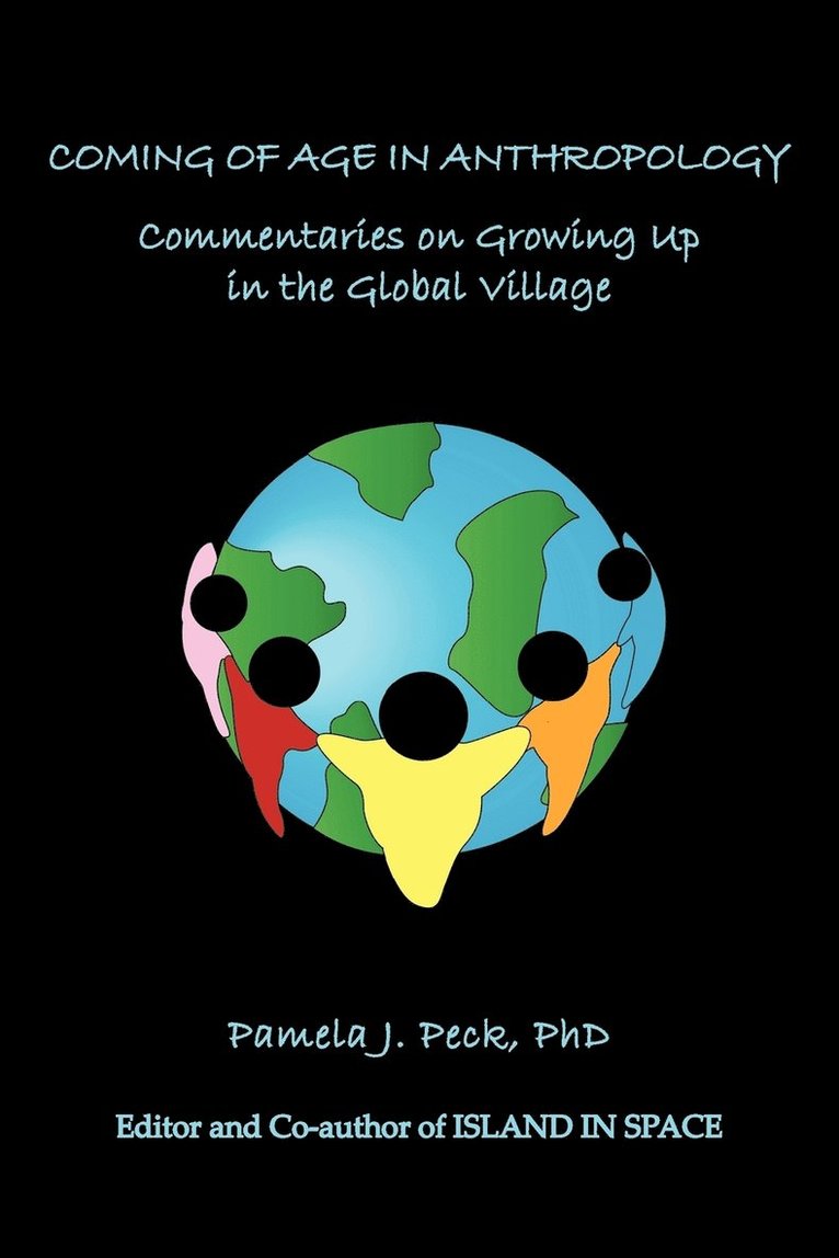 Pamela J. Peck PhD, Pamela J. Peck, Pamela J. Peck Phd - Coming of Age in Anthropology, Häftad
