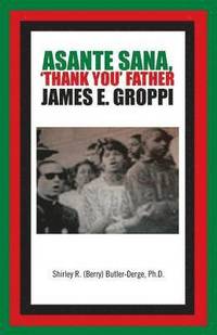 bokomslag Asante Sana, 'Thank You' Father James E. Groppi