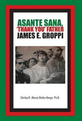 Asante Sana, 'Thank You' Father James E. Groppi 1