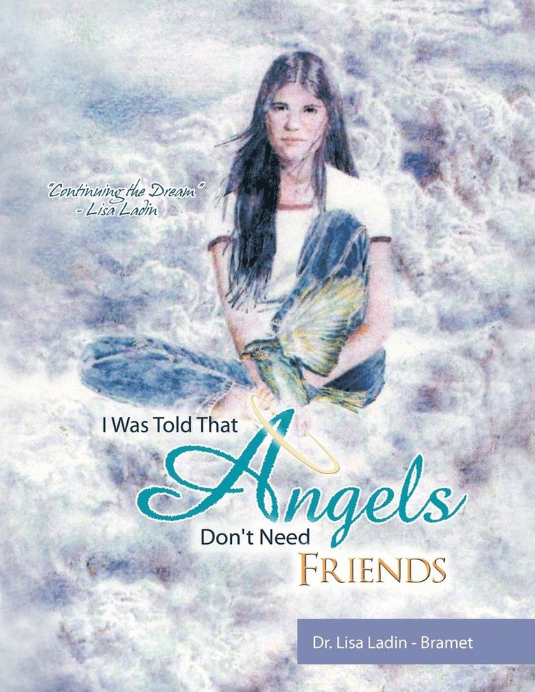 I Was Told That Angels Don't Need Friends 1