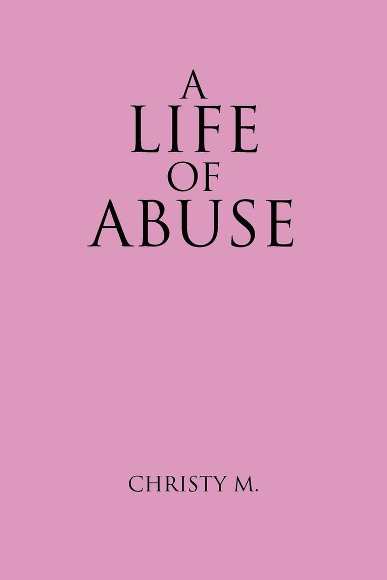 A Life of Abuse 1