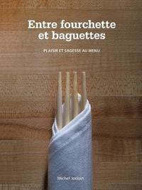 bokomslag Entre Fourchette Et Baguettes