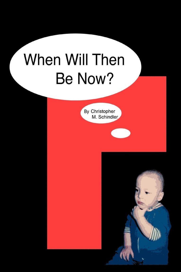 When Will Then be Now? 1