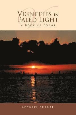 Michael Cramer - Vignettes in Paled Light, Häftad