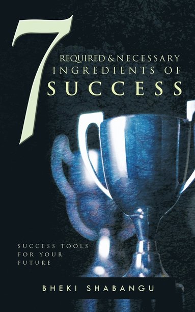 bokomslag 7 Required and Necessary Ingredients of Success