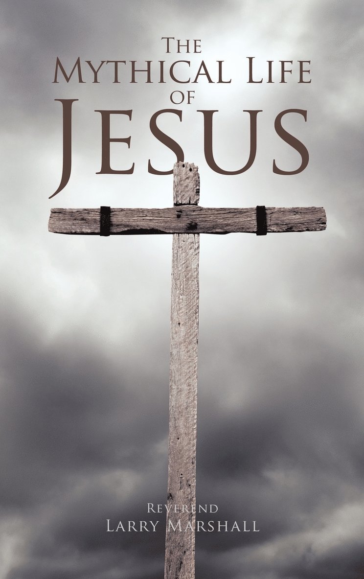 Reverend Larry Marshall - Mythical Life of Jesus, Inbunden