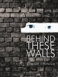 bokomslag Behind These Walls