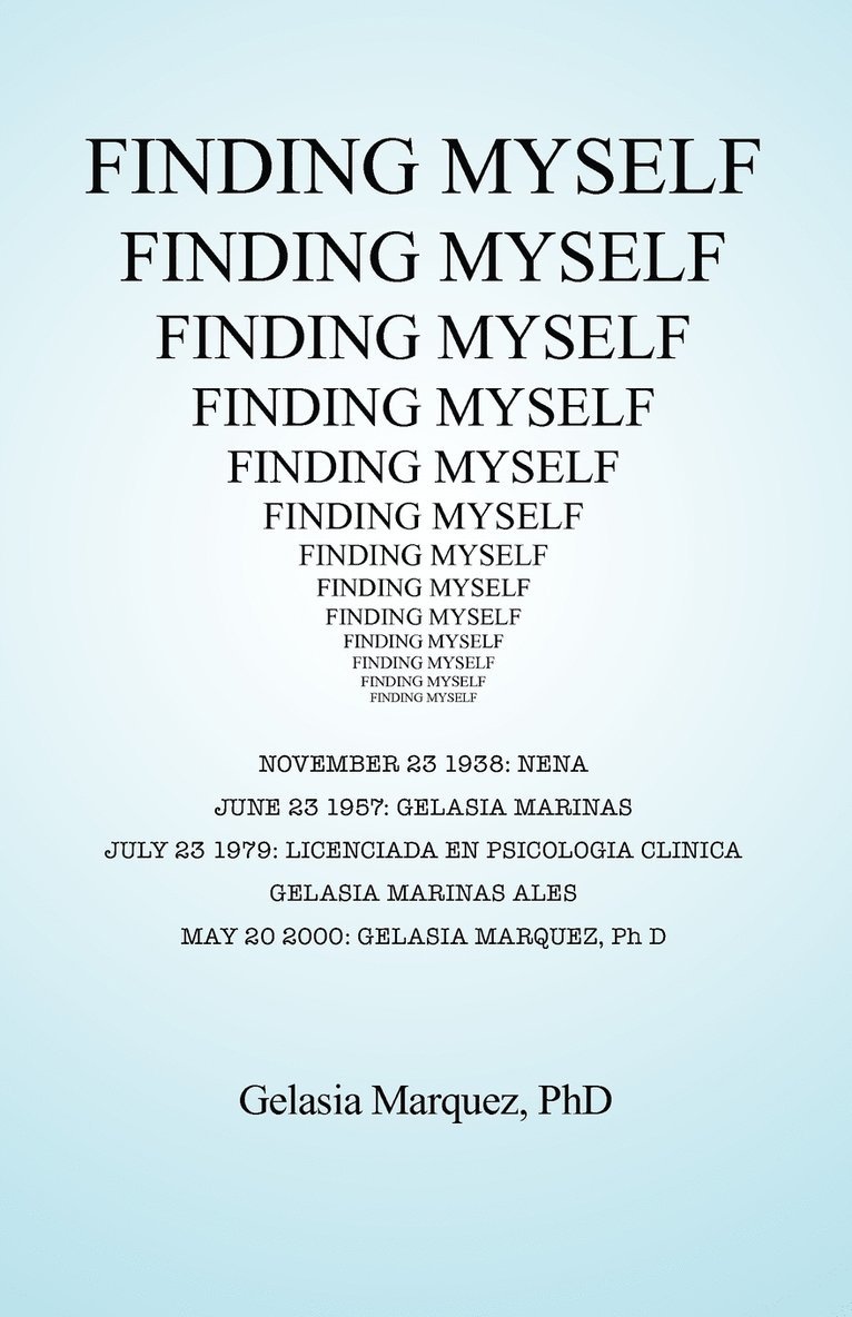 Gelasia Marquez PhD, Gelasia Marquez, Gelasia Marquez Phd - Finding Myself, Häftad