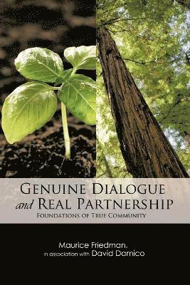 Maurice S. Friedman, Maurice Friedman - GENUINE DIALOGUE and REAL PARTNERSHIP, Häftad