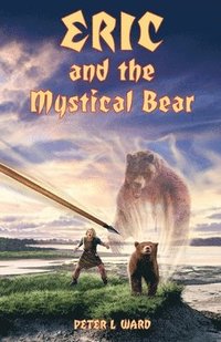 bokomslag Eric and the Mystical Bear