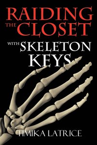 bokomslag Raiding The Closet With Skeleton Keys