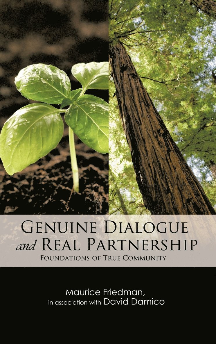 Maurice S. Friedman, Maurice Friedman - GENUINE DIALOGUE and REAL PARTNERSHIP, Inbunden