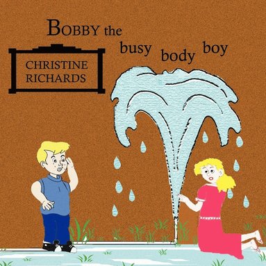 bokomslag Bobby the Busy Body Boy