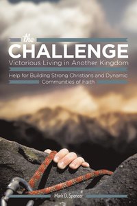 bokomslag Challenge Victorious Living in Another Kingdom