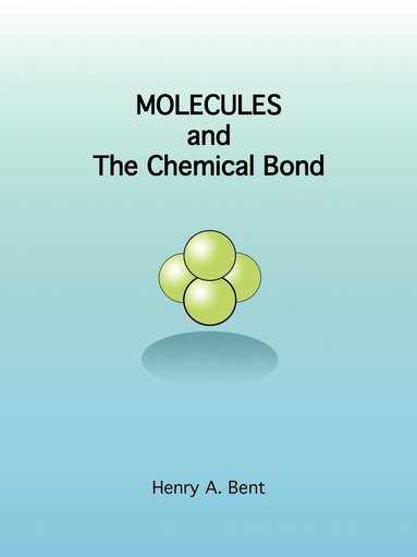 bokomslag MOLECULES and the Chemical Bond