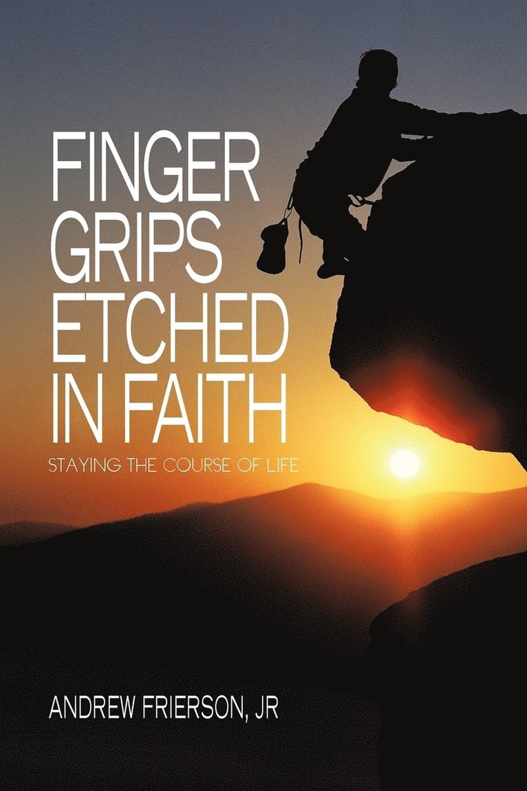 ANDREW FRIERSON JR, Jr. Frierson, Andrew, Andrew Frierson Jr - Finger Grips Etched in Faith, Häftad