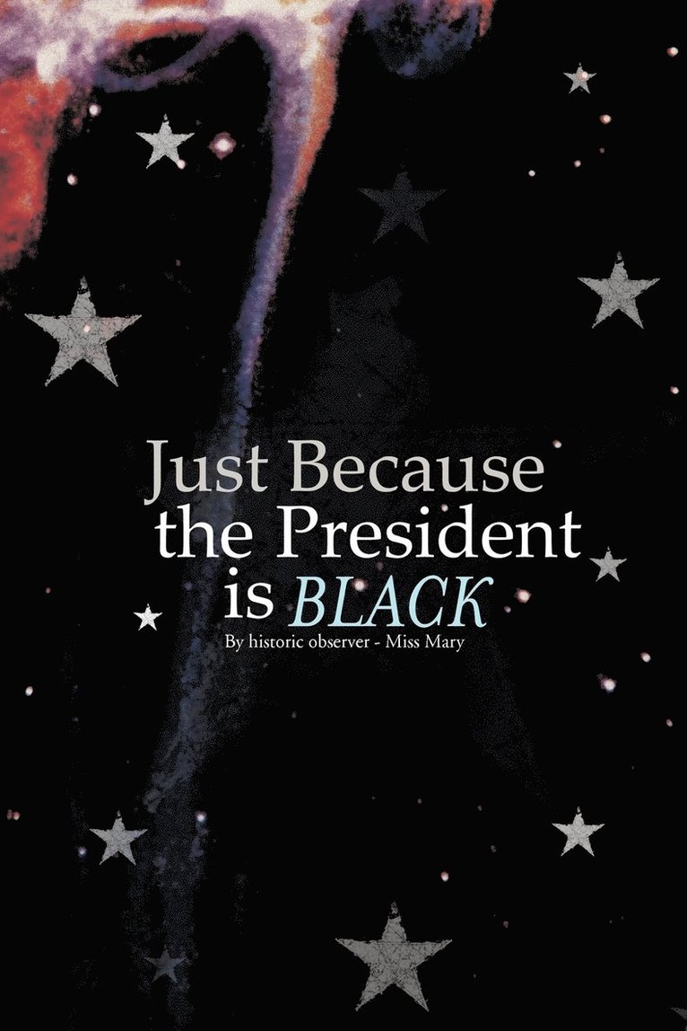 Just Because the President is Black 1