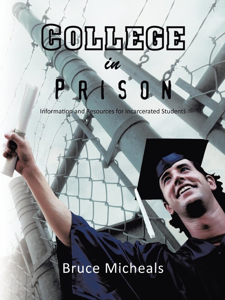 Bruce C. Micheals - College in Prison, Häftad