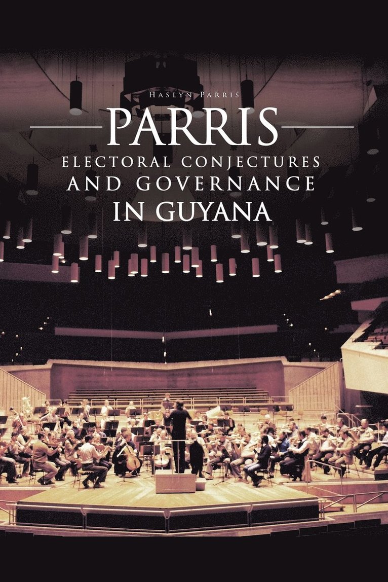 Parris Electoral Conjectures and Governance in Guyana 1