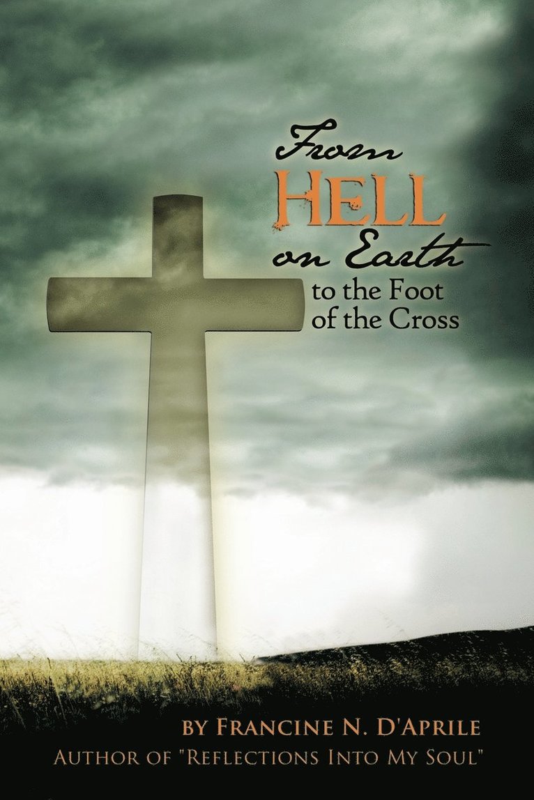 From Hell on Earth to the Foot of the Cross 1