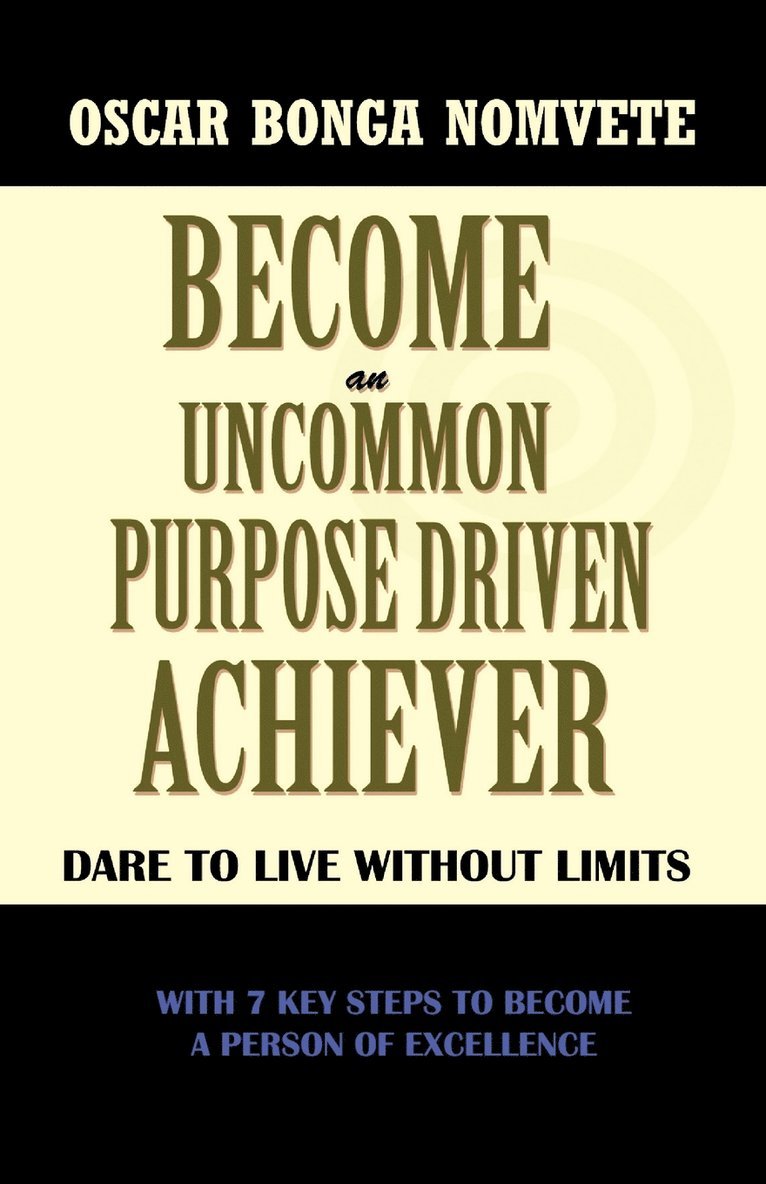 Become an Uncommon Purpose Driven Achiever 1