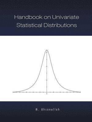 Handbook on Univariate Statistical Distributions 1