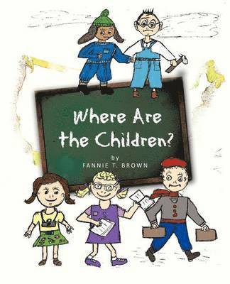 Fannie T. Brown - Where Are the Children?, Häftad