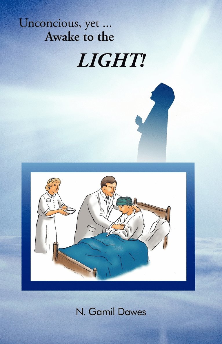 Unconscious, Yet AWAKE to the LIGHT
