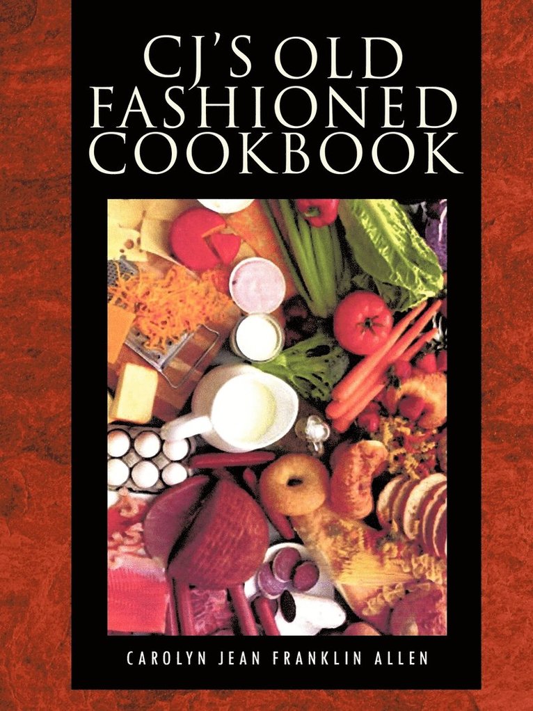 CJ's Old Fashioned Cook Book 1