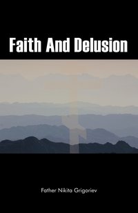 bokomslag Faith And Delusion