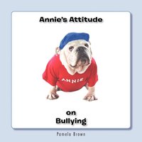 bokomslag Annie's Attitude on Bullying
