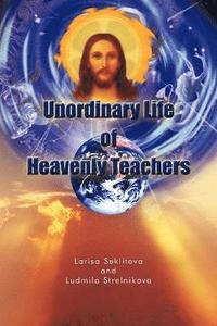 bokomslag Unordinary Life of Heavenly Teachers