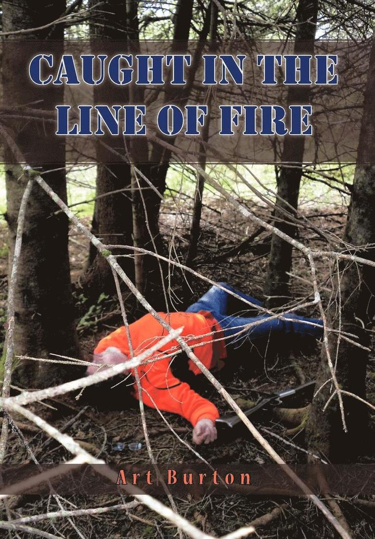 Art T. Burton, Art Burton - Caught in the Line of Fire, Inbunden