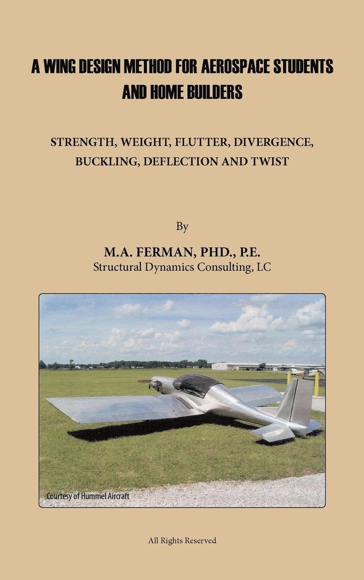 M. A. Ferman PhD PE, M. A. Ferman Pe, M. A. Ferman Phd Pe - Wing Design Method for Aerospace Students and Home Builders, Inbunden