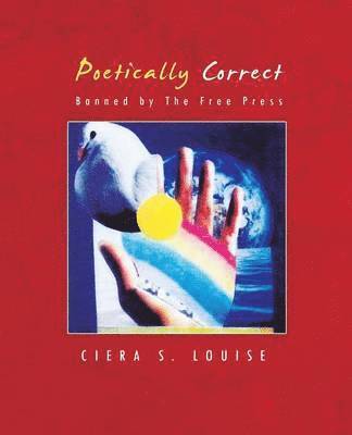 Ciera S. Louise - Poetically Correct, Häftad