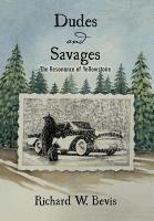 Richard W. Bevis - Dudes and Savages, Inbunden