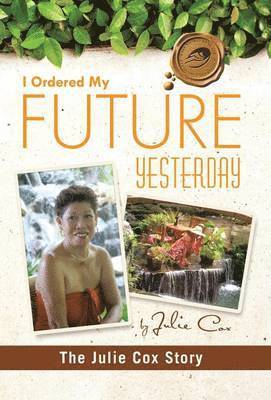 Julie Cox - I Ordered My Future Yesterday, Inbunden. Tillgänglighet: Lägg i varukorg