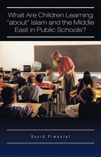 bokomslag What Are Children Learning 'About' Islam and the Middle East in Public Schools?