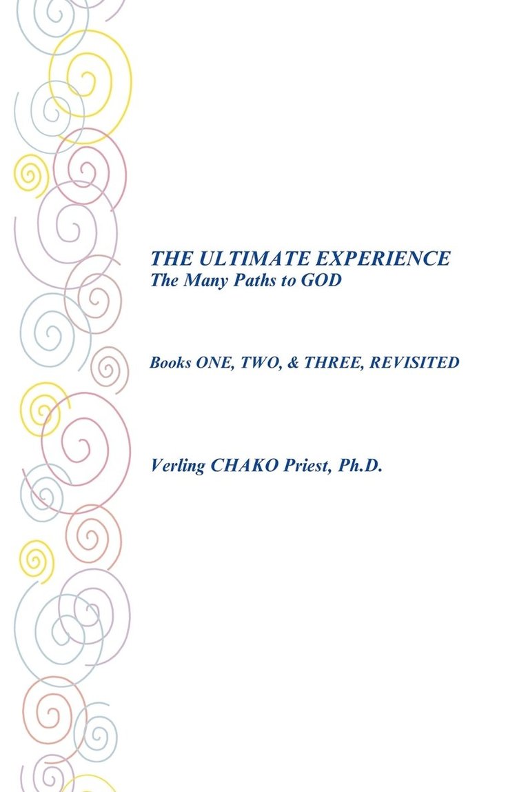 THE ULTIMATE EXPERIENCE The Many Paths to GOD 1