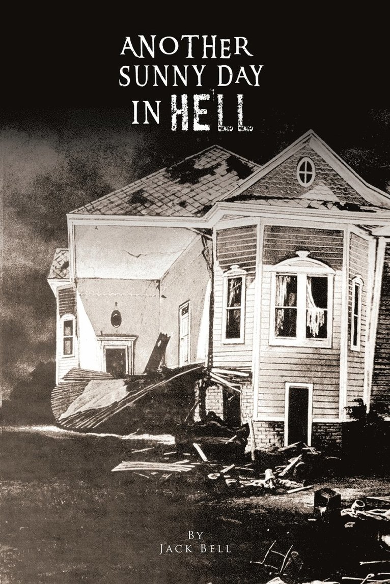 Jack Bell - Another Sunny Day in Hell, Häftad